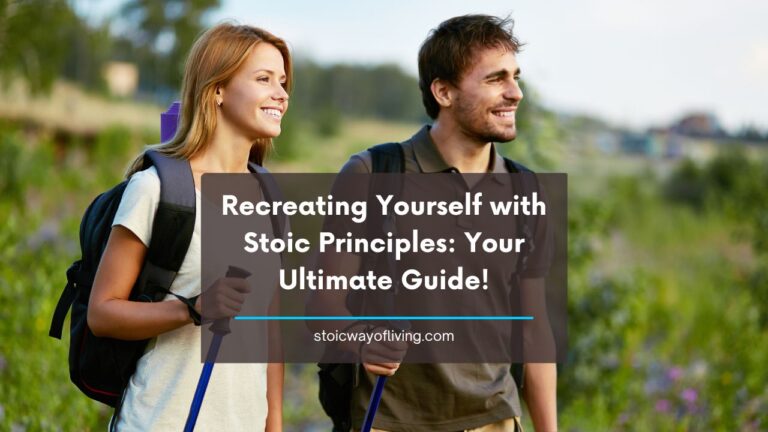 Recreating Yourself with Stoic Principle