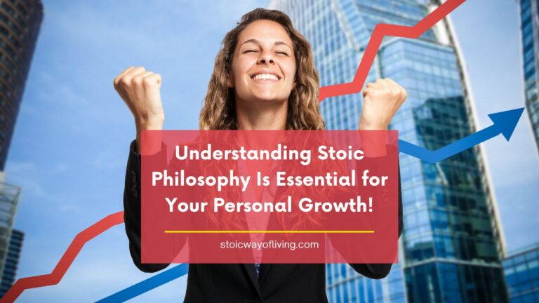 Understanding Stoic Philosophy Is Essential for Your Personal Growth!