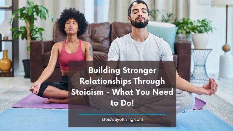 Building Stronger Relationships Through Stoicism