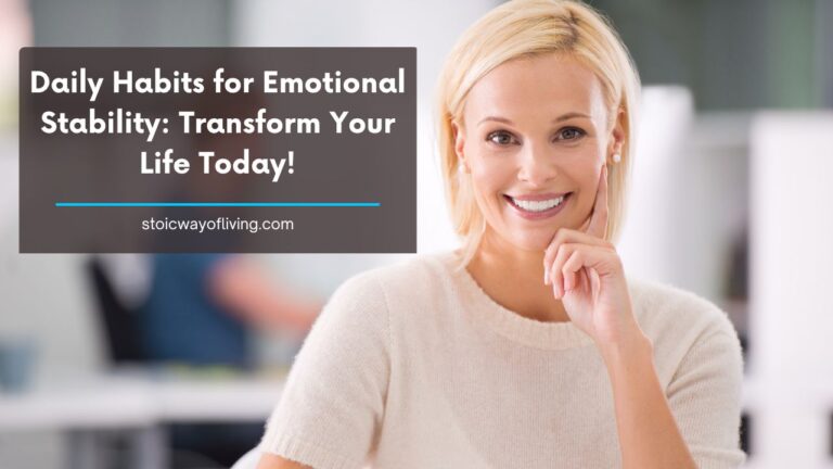 Daily Habits for Emotional Stability: Transform Your Life Today!