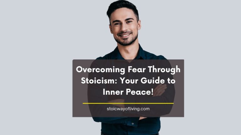 Overcoming Fear Through Stoicism