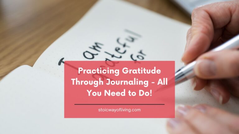 Practicing Gratitude Through Journaling – All You Need to Do!