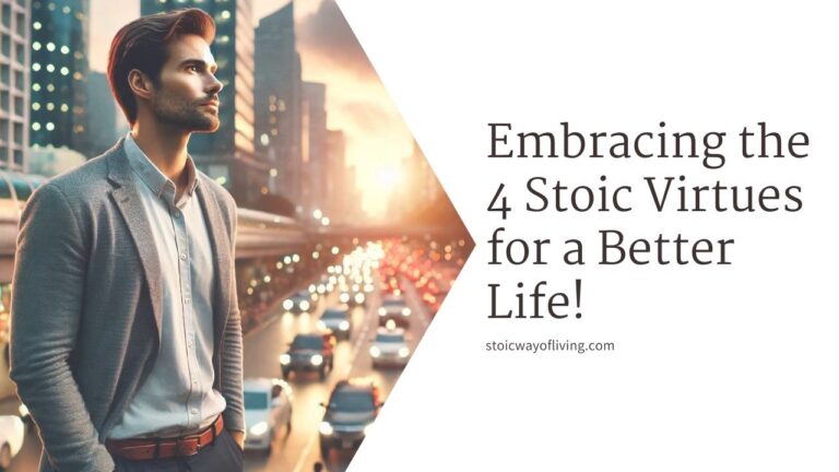 Embracing the 4 Stoic Virtues for a Better Life!