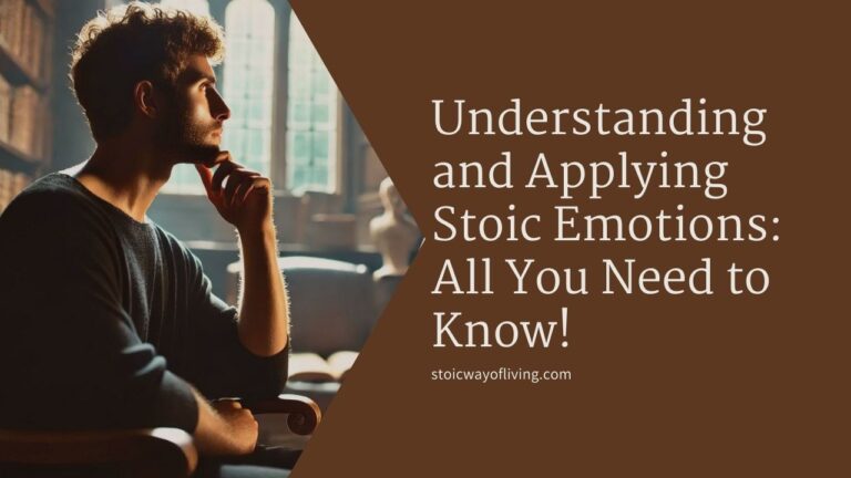 Understanding and Applying Stoic Emotions: All You Need to Know!